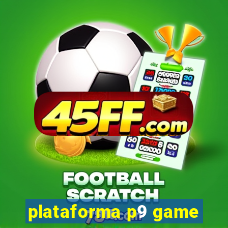 plataforma p9 game